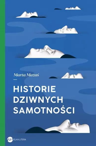 Historie dziwnych samotności. Wielka Litera