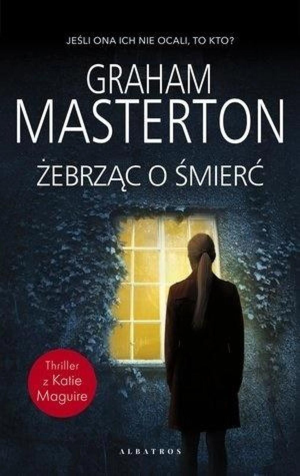 Żebrząc o śmierć Albatros Graham Masterton Rok wydania: 2020,