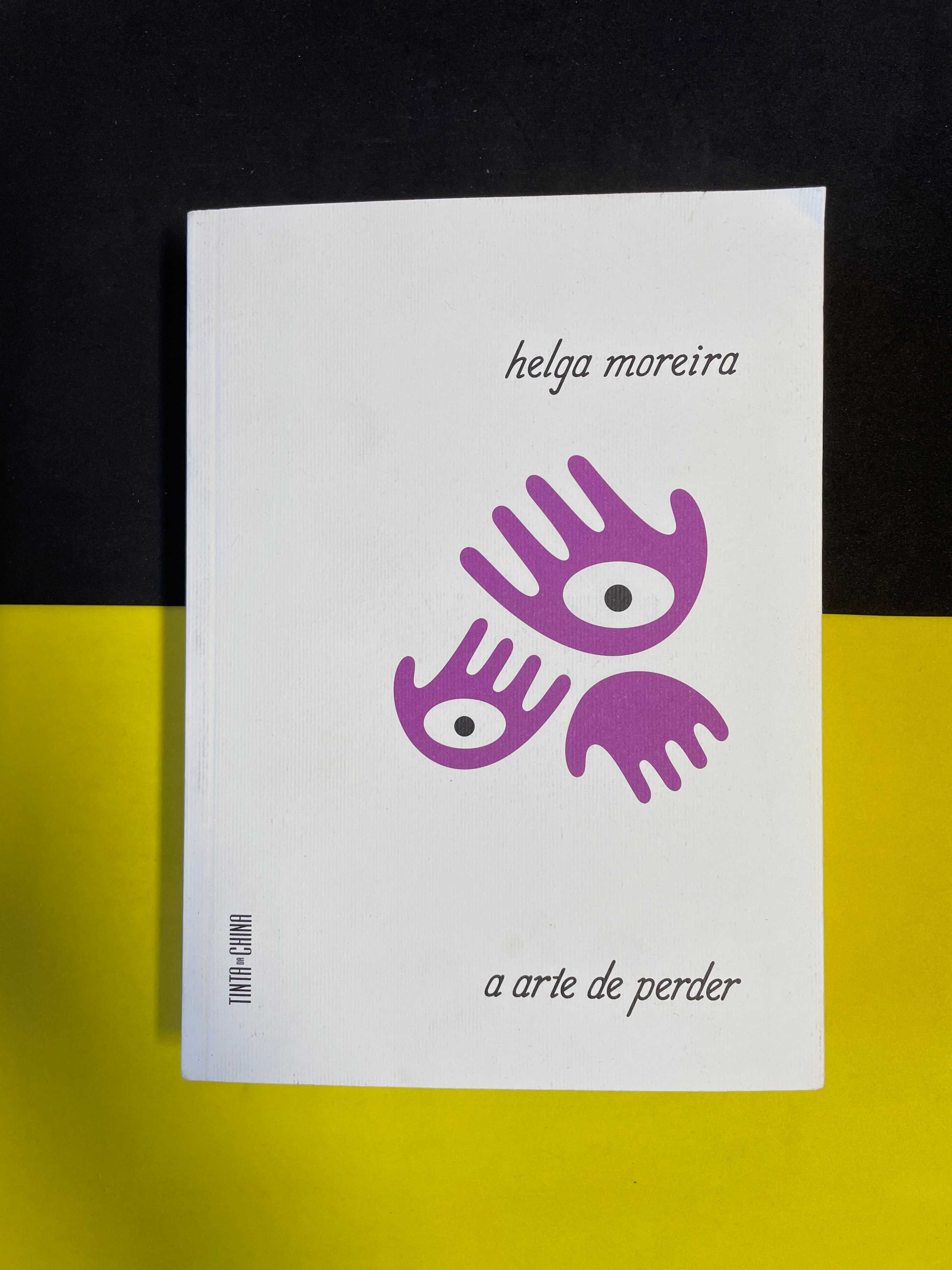 Helga Moreira - A Arte de Perder (NOVO)