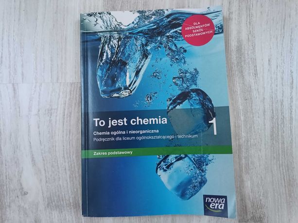 To jest chemia. Podręcznik do 1 klasy liceum i technikum.