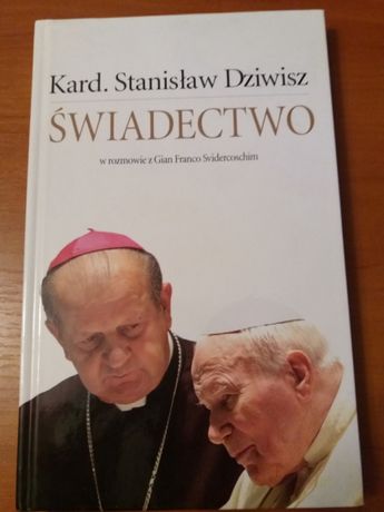 Świadectwo. Kard. Stanisław Dziwisz