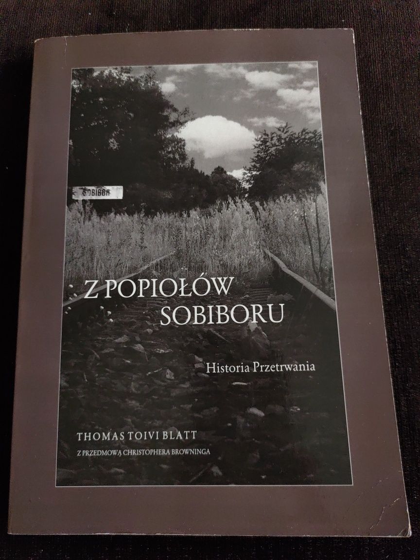 Izbica / Książka Z popiołów Sobiboru Tomasz Blatt Izbica Sobibór
