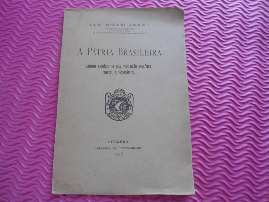A Pátria Brasileira por DR. Bettencourt Rodrigues (1926)