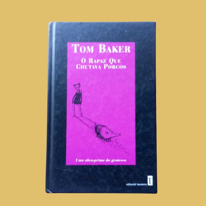 O Rapaz que Chutava Porcos - Tom Baker