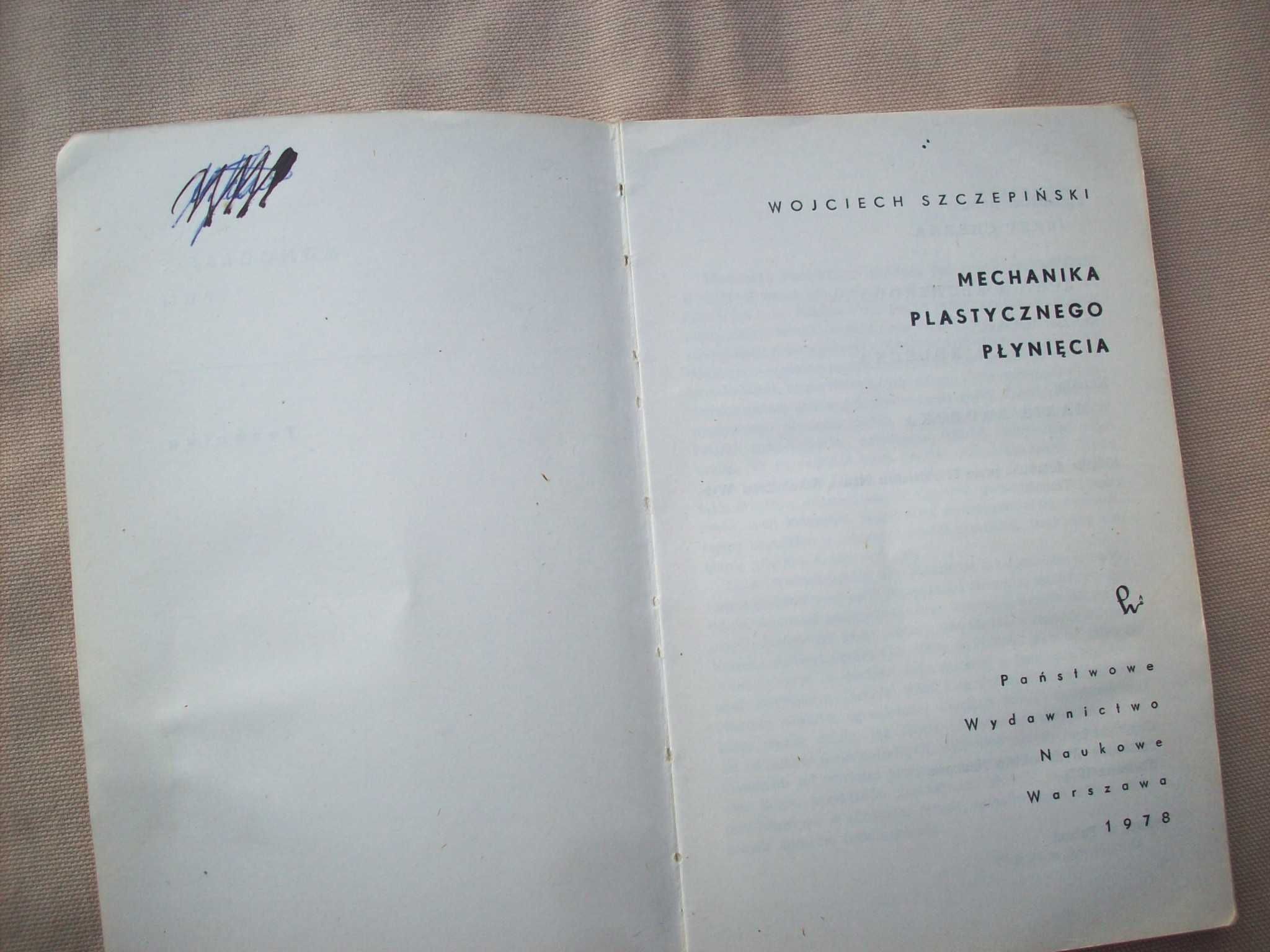 Mechanika plastycznego płynięcia, W.Szczypiński, 1978.