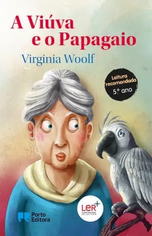 A Viúva e o Papagaio (Virginia Woolf) - Ali Babá e os Quarenta Ladrões