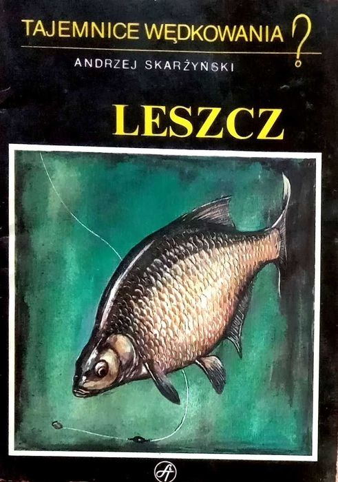 382 Andrzej Skarżyńcki Tajemnice wędkowania Leszcz (P) (10)