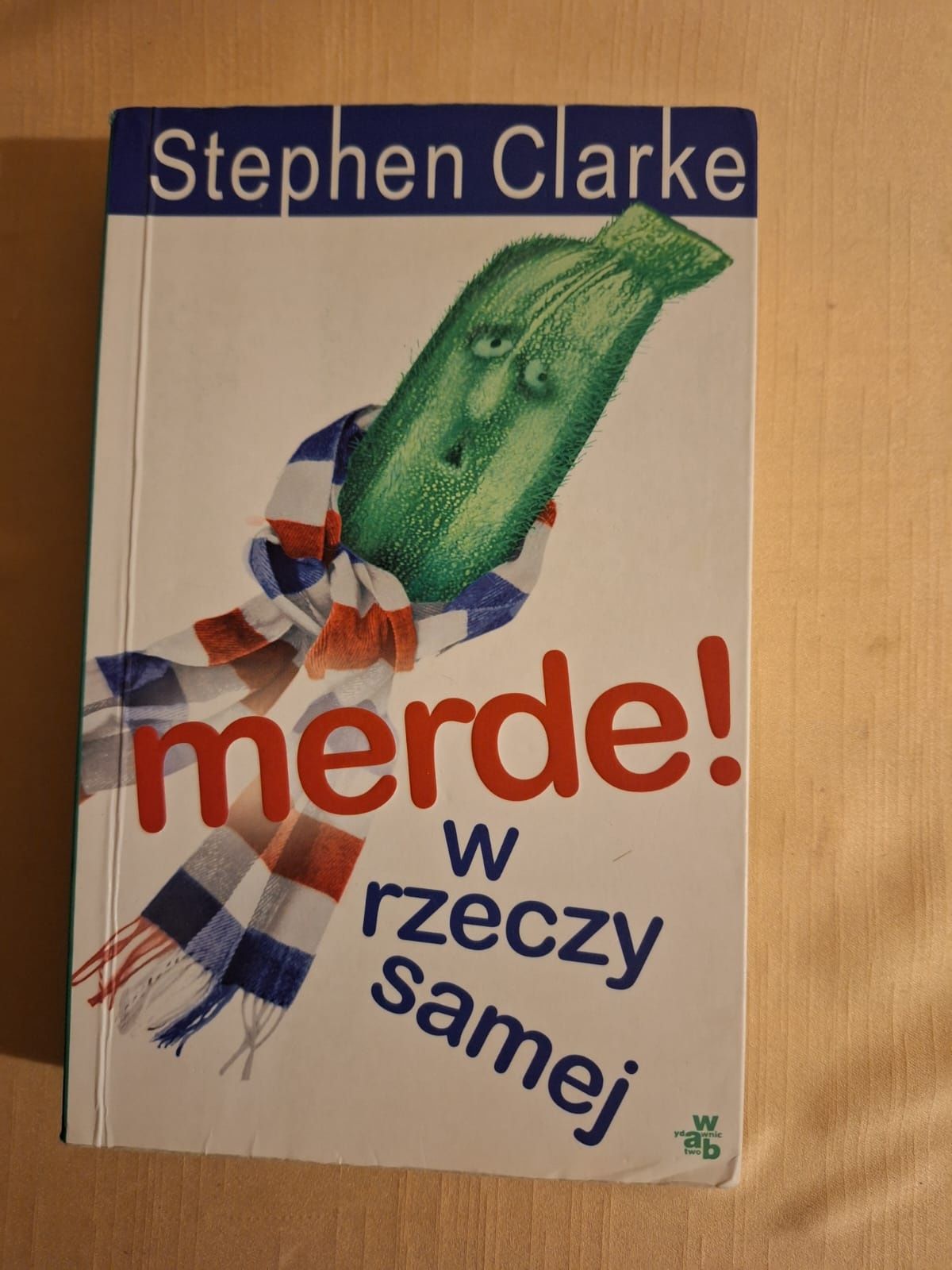 Jak nowa ksiazka Merde w rzeczy samej Clarke
