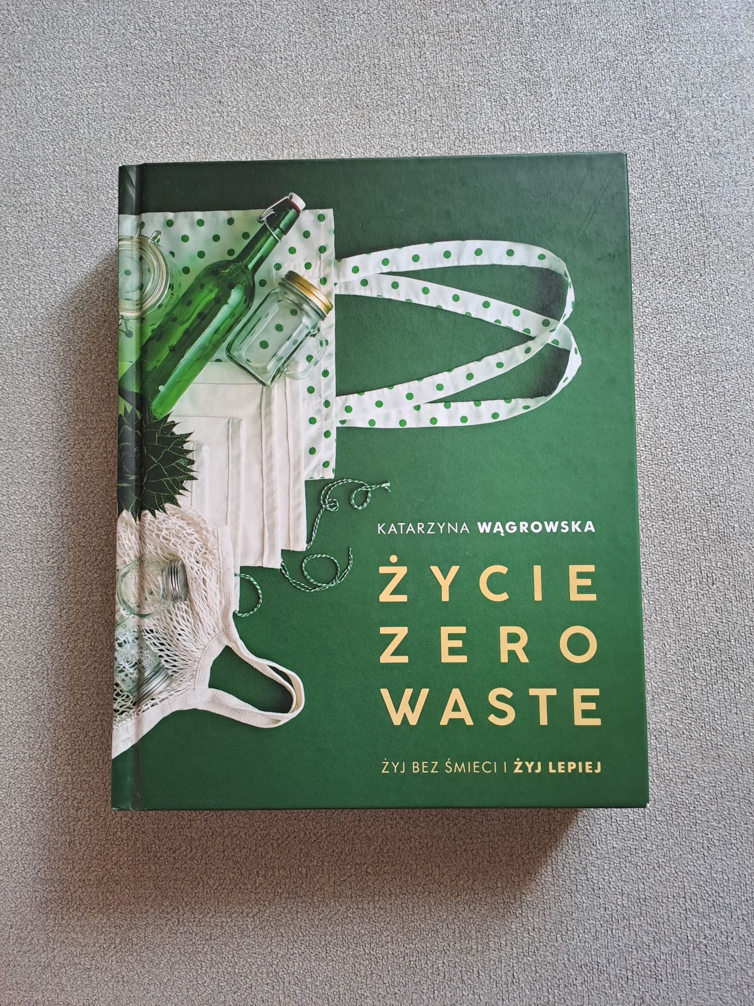 Życie zero waste - Katarzyna Wągrowska