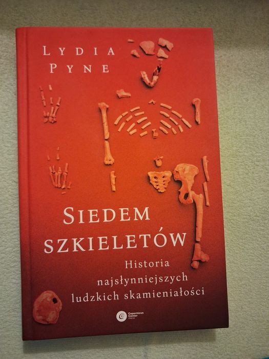 Siedem szkieletów Historia najsłynniejszych ludzkich skamieniałości