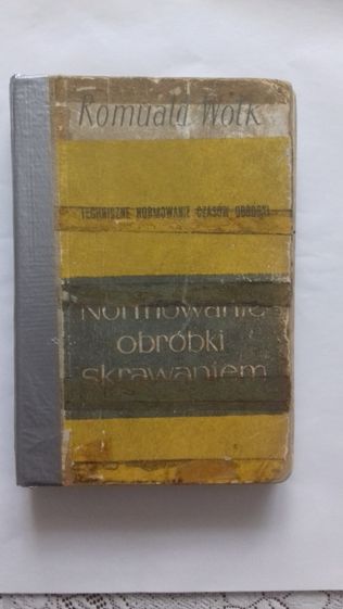Normatywy obróbki skrawania. Poradnik technologa