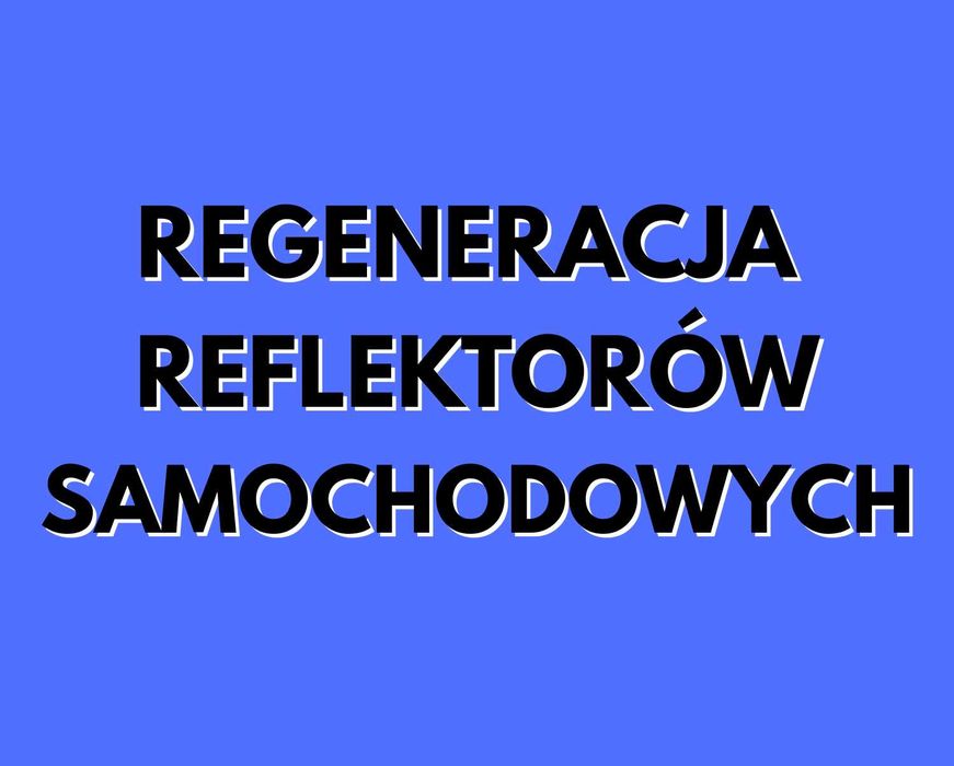 Regeneracja reflektorów samochodowych *TANIO*