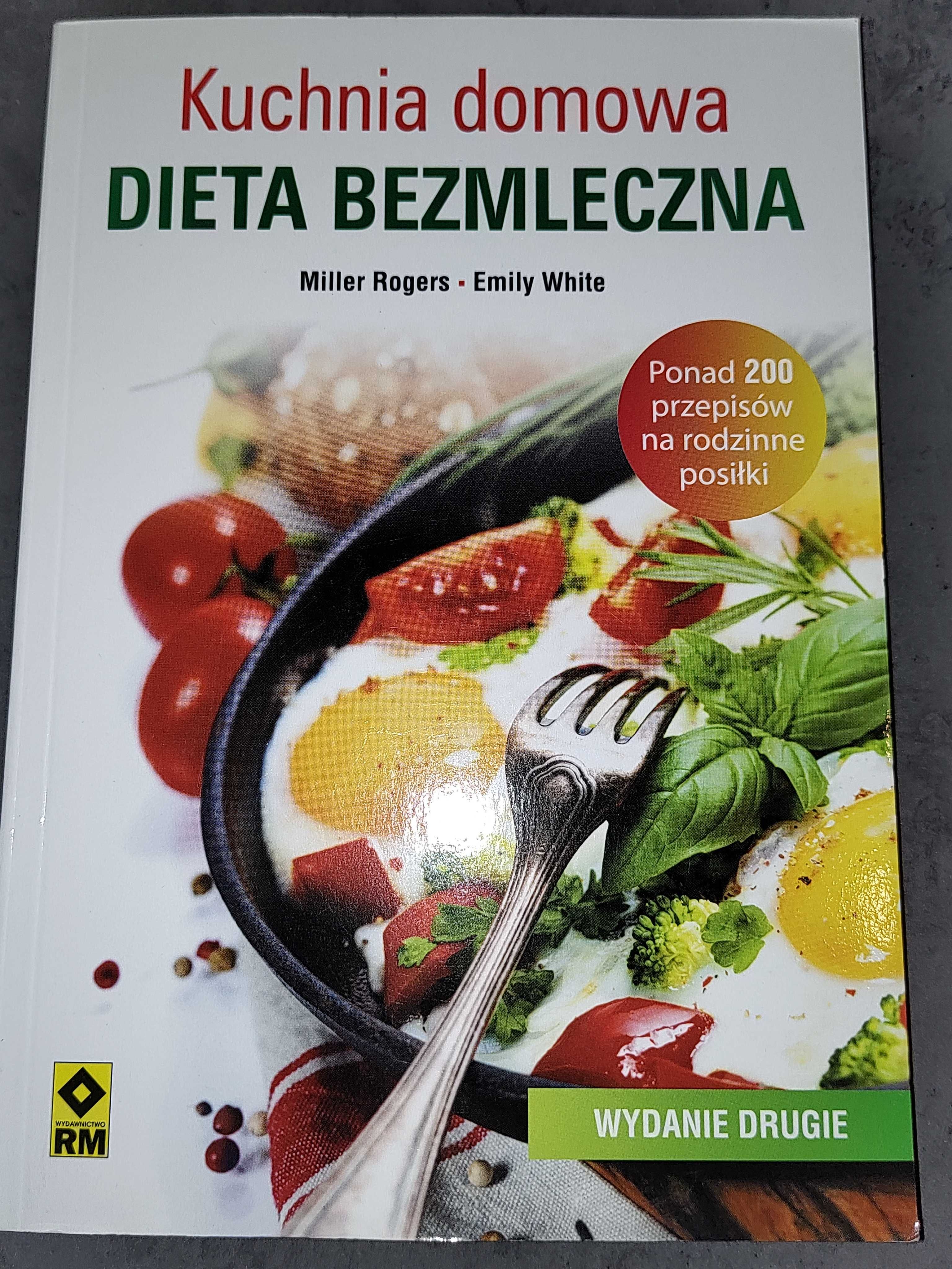 Książka Kuchnia domowa Dieta bezmleczna Rogers Miller Emily White