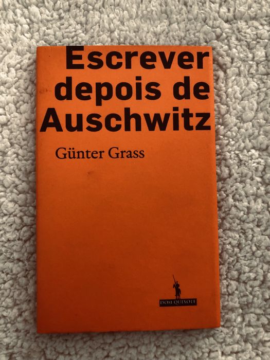 GÜNTER GRASS Escrever depois de Auschwitz Sobre Finitude Autobiografia