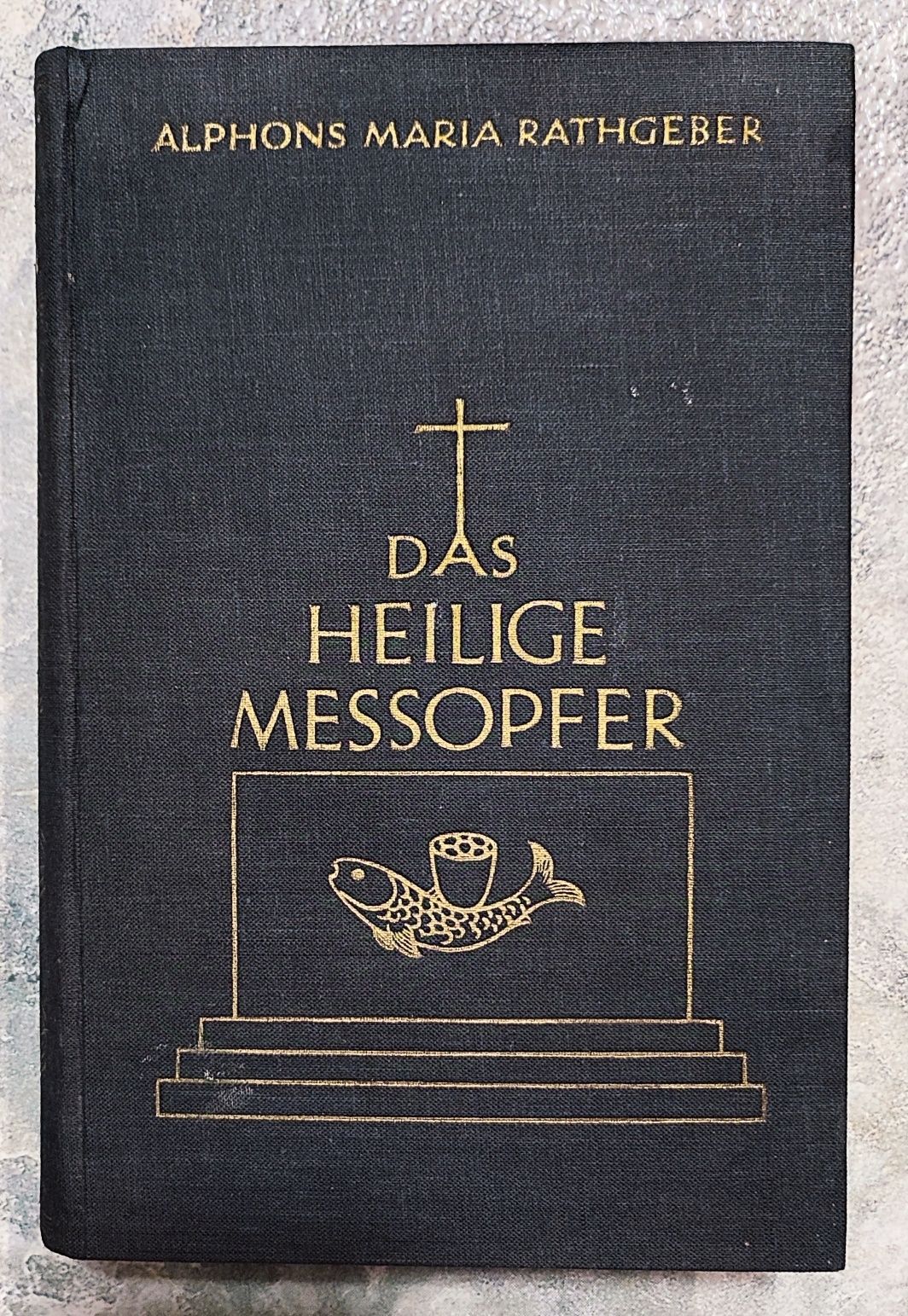 "Das Heilige Messopfer" A.M. Rathgeber 1934rok