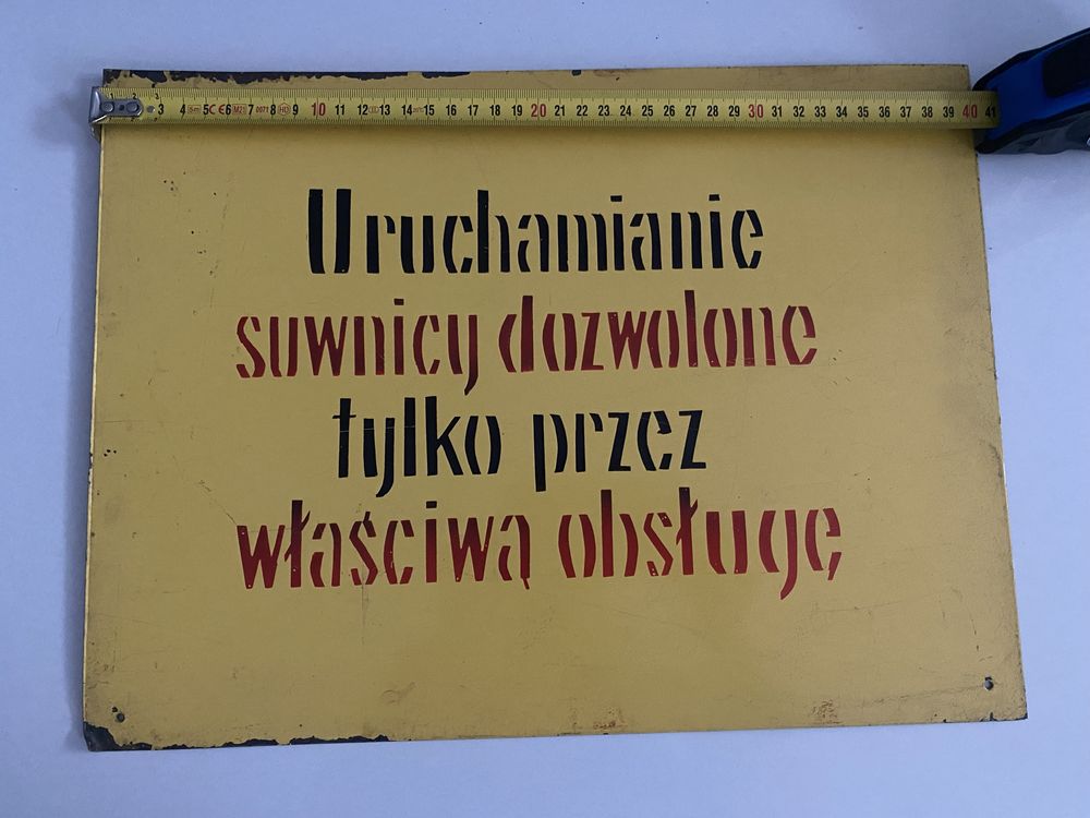 Stare tabliczki ostrzegawcze PRL :Uruchamianie suwnicy dozwolone tylko