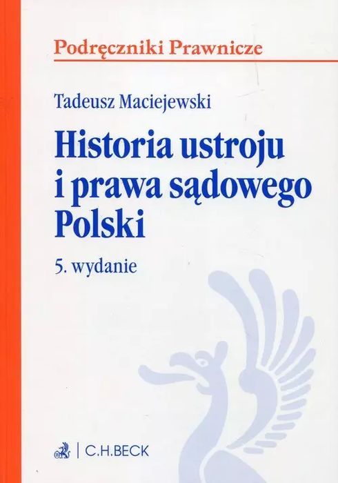 Historia ustroju i prawa sądowego Polski, wydanie 5. C.H. Beck