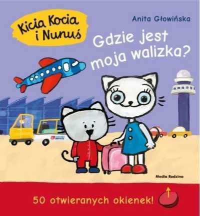 Kicia Kocia i Nunuś. Gdzie jest moja walizka? - Anita Głowińska, Anit