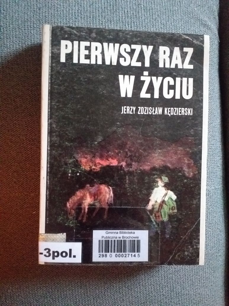 "Pierwszy raz w życiu" Jerzy Kędzierski