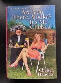 Chelsea Handler "Are you there, Vodka? It's me, Chelsea"
