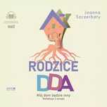 Rodzice DDA. Mój dom będzie inny. Refleksje z terapii. Audiobook