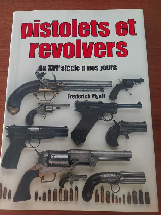 **Livro ilustrado "Pistolets et Revolvers" Frederik Myatt**