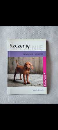 Książka "Szczenię - zachowanie i szkolenie" Sarah Heath.