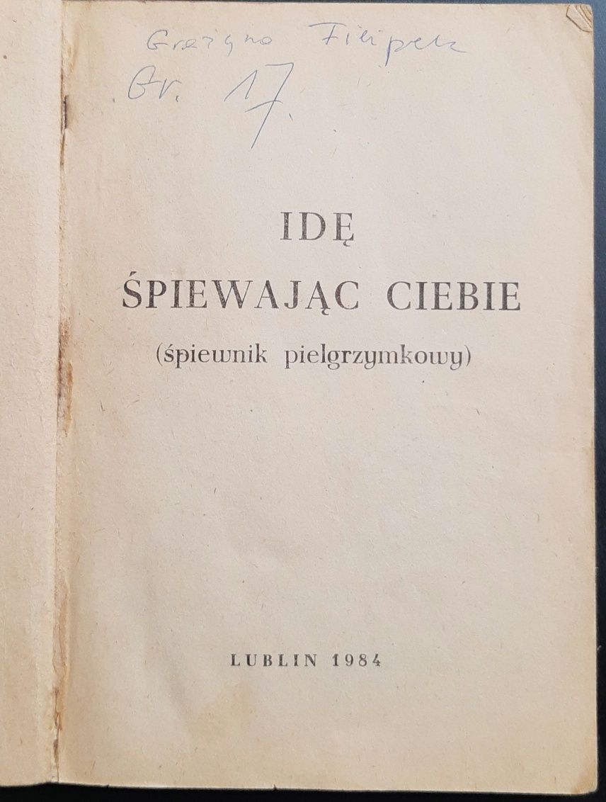 Śpiewnik pielgrzymkowy "Idę śpiewając Ciebie" - Lublin 1984r