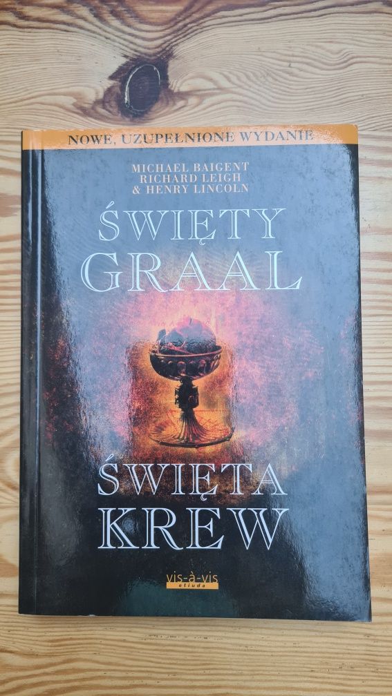 Święty Graal święta krew Michael Baigent ( nowe wydanie)