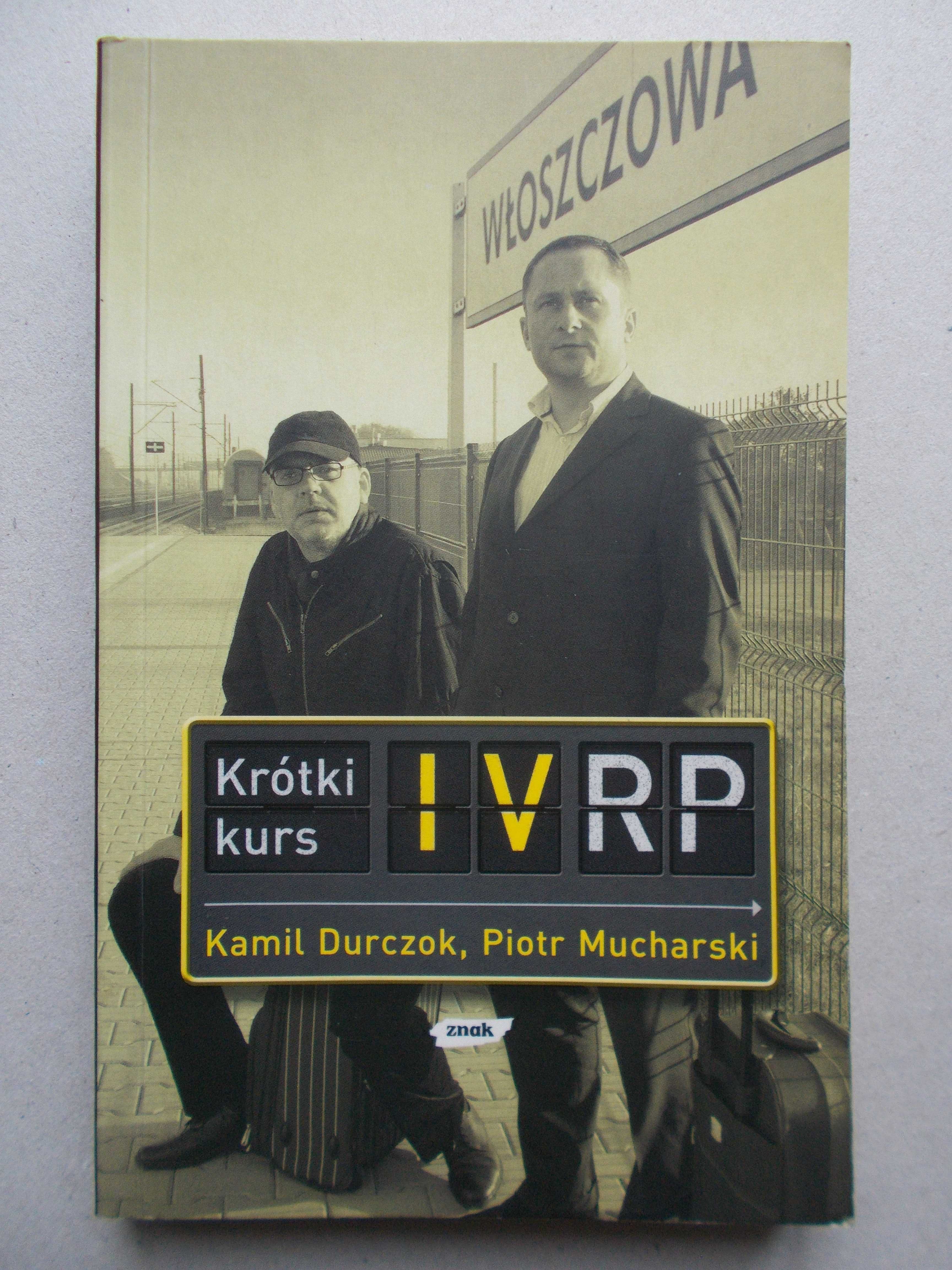 Kamil Durczok Piotr Mucharski - Krótki kurs IV RP - polityka PiS