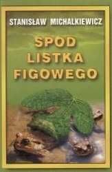 Spod listka figowego Michalkiewicz autograf nowa