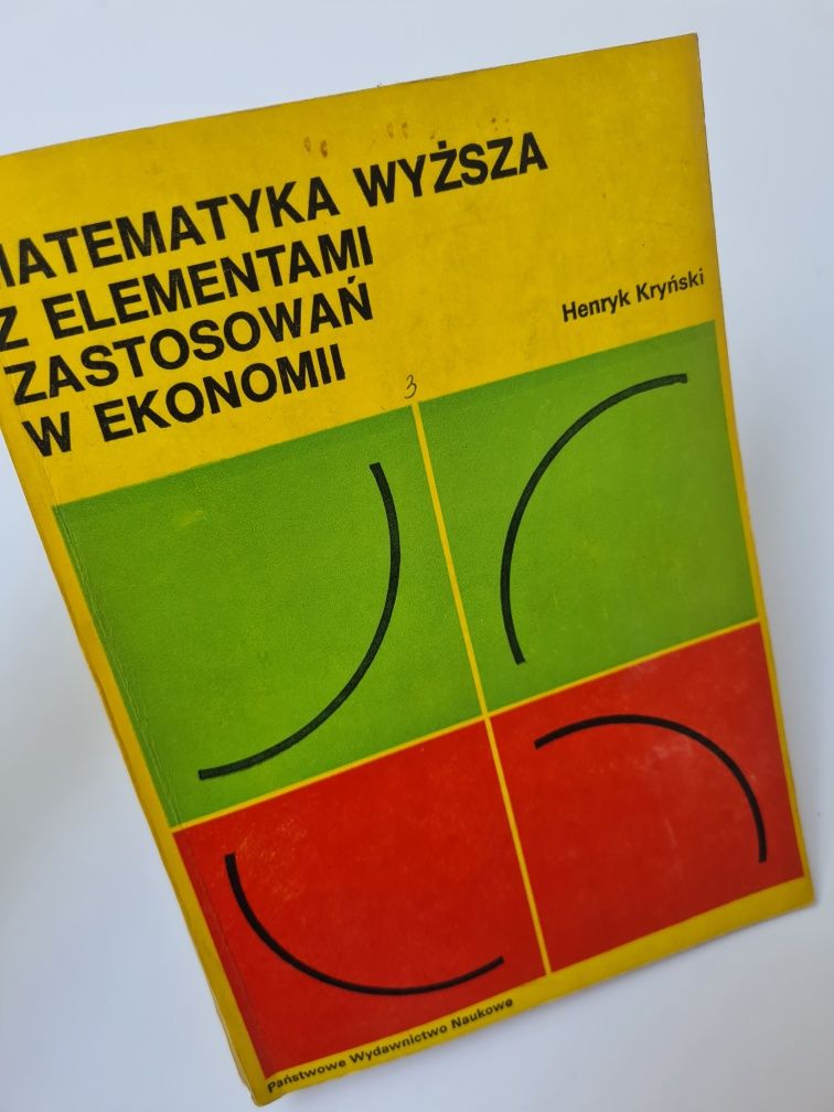 Matematyka wyższa z elementami zastosowań w ekonomii - Henryk Kryński
