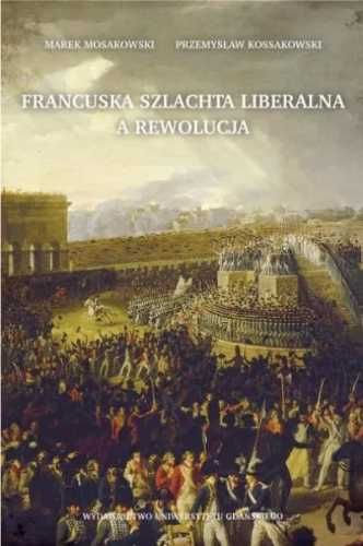 Francuska szlachta liberalna a rewolucja - Marek Mosakowski, Przemysł