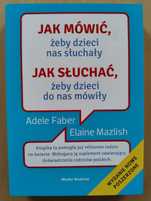 Jak mówić, żeby dzieci nas słuchały Adele Faber