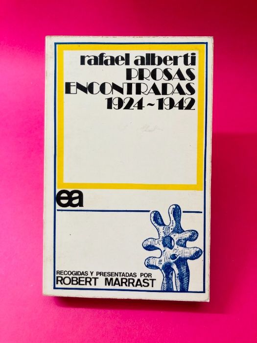 Prosas Encontradas 1924/1942 - Rafael Alberti