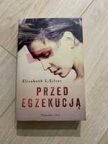Przed egzekucją. Elizabeth L. Silver