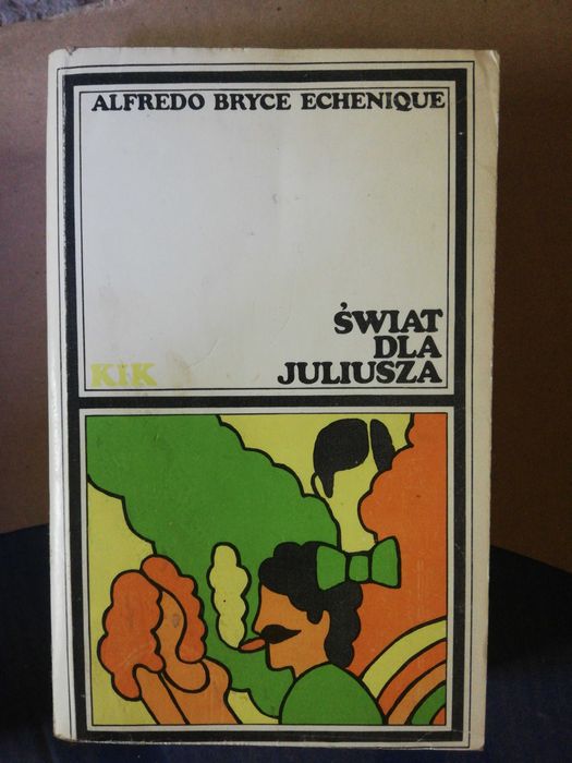 Alfredo Bryce Echenique Świat dla Juliusza