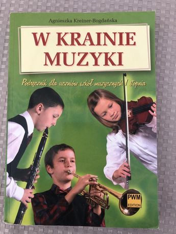 W krainie muzyki podręcznik dla uczniów szkół muzycznych I stopnia