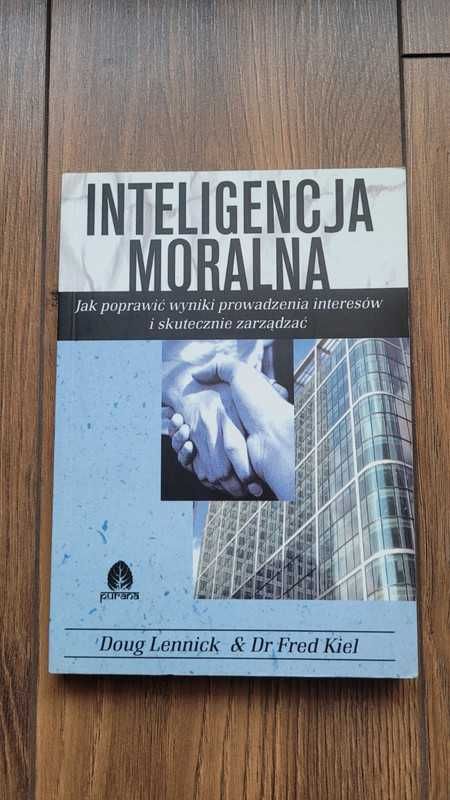 Książka Inteligencja moralna - Doug Lennick, Fred Kiel