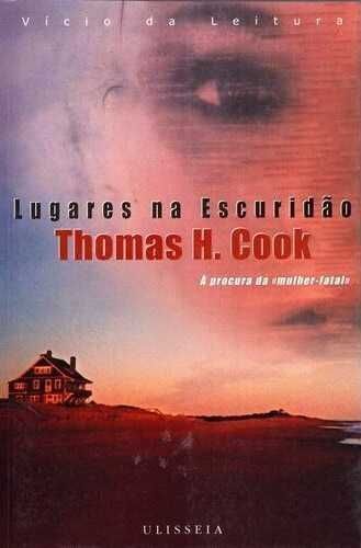Livro Lugares na Escuridão de Thomas H. Cook [Portes Grátis]