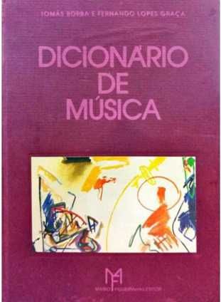 Dicionário de Música (Ilustrada) - Vol I - de T. Borba e F. L.-Graça