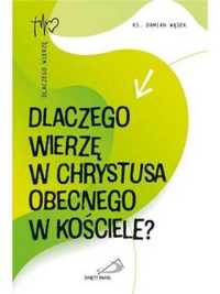 Dlaczego wierzę w Chrystusa obecnego w Kościele? - Damian Wąsek