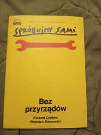 Spróbujmy sami, Bez przyrządów