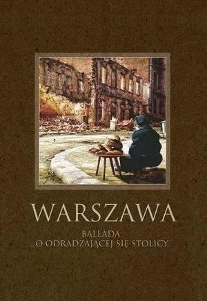 Warszawa. Ballada O Odradzającej Się Stolicy