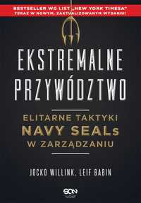 Ekstremalne przywództwo. Elitarne taktyki Navy SEALs w zarządzaniu