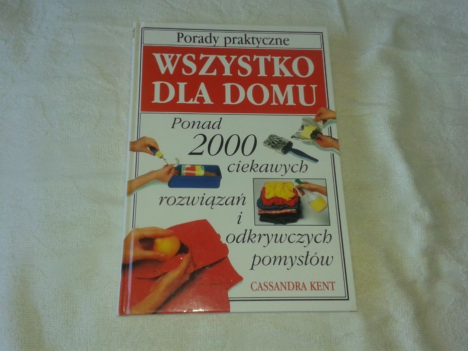 ,,Wszystko dla domu,, 2000 ciekawych rozwiązań i pomysłów 190 stron