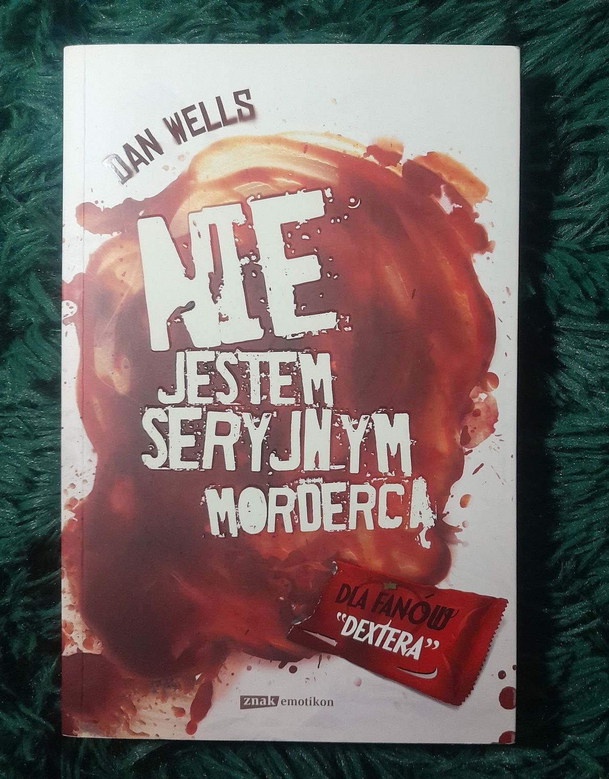 Książka Nie jestem seryjnym mordercą Dan Wells