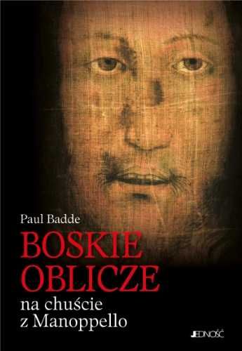 Boskie Oblicze na chuście z Manoppello - Paul Badde, Marcin Masny