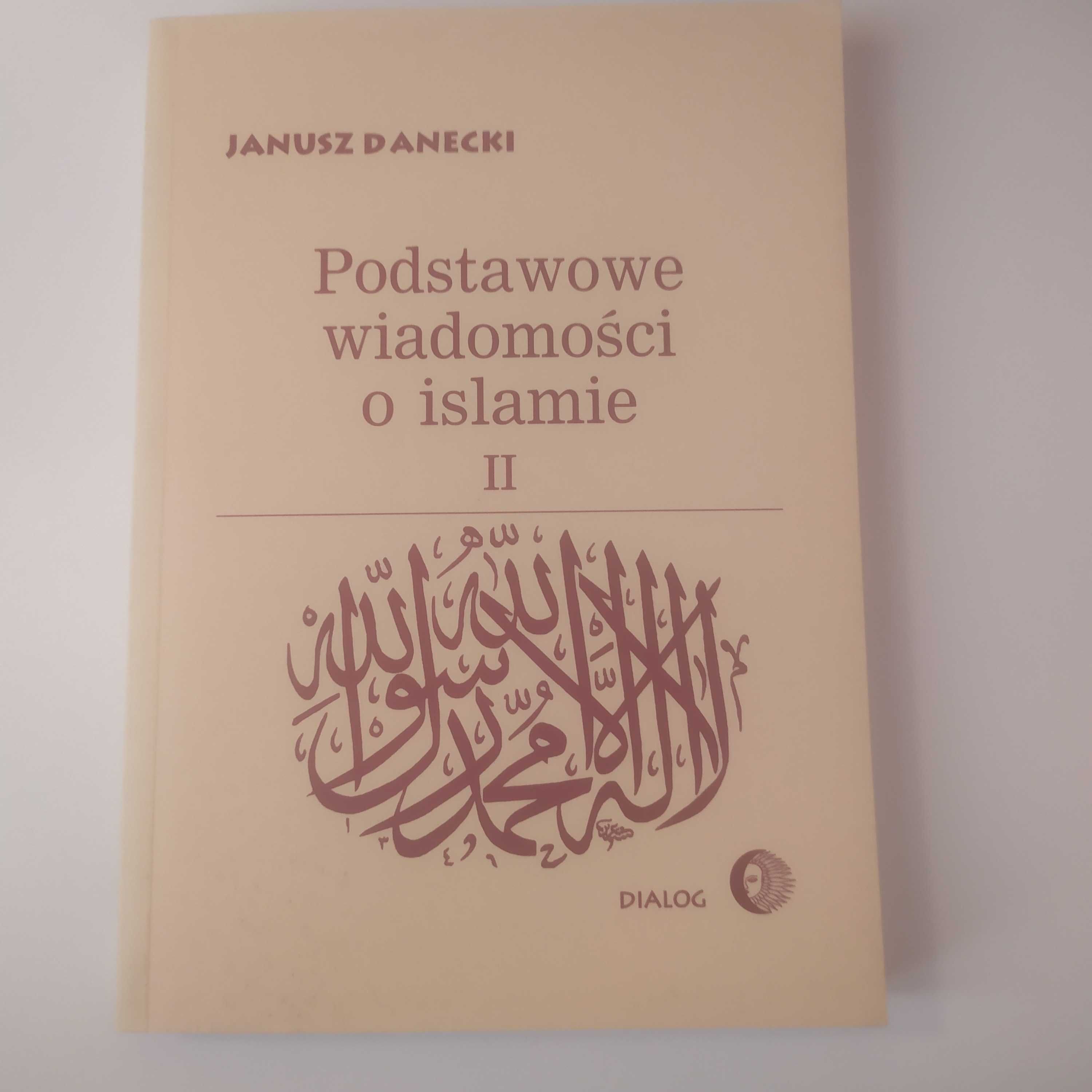 Podstawowe wiadomości o islamie ll - Janusz Danecki