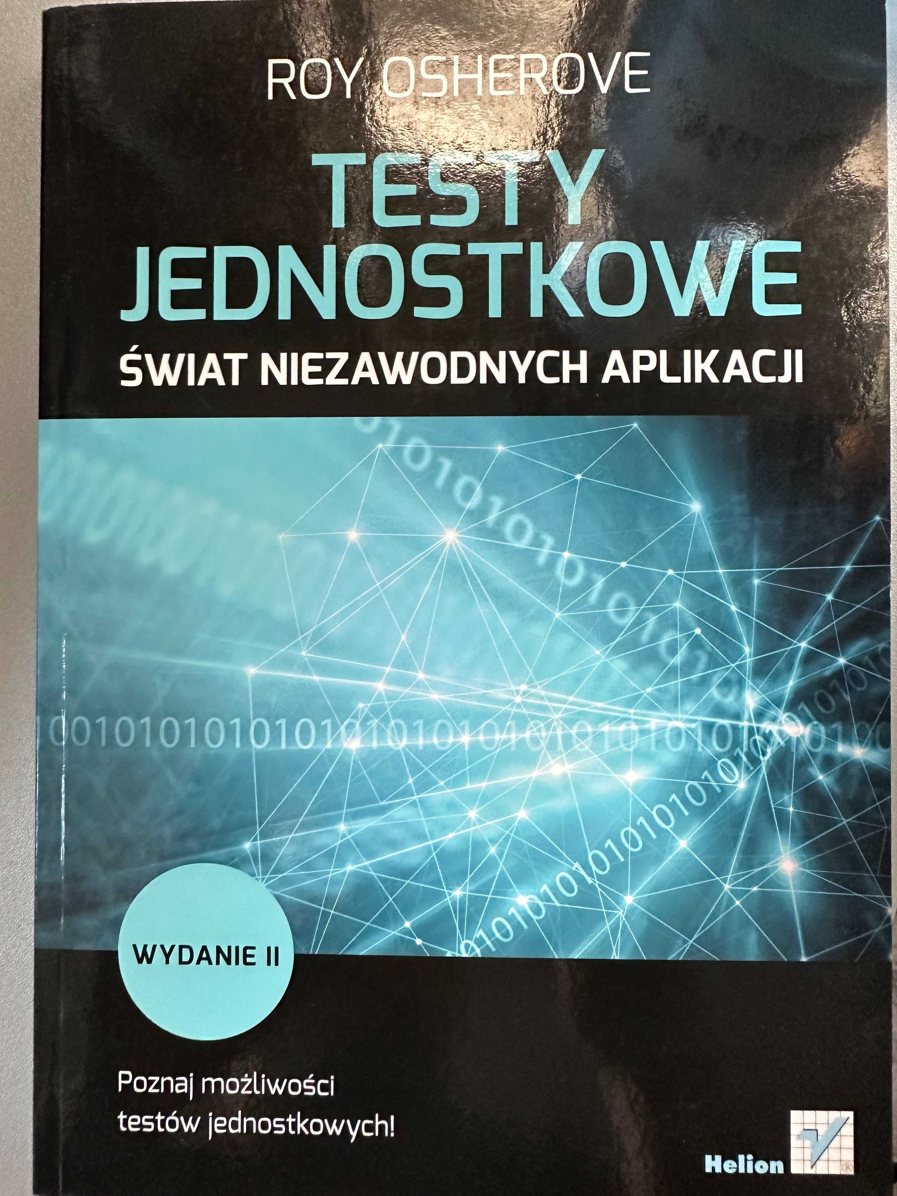 Testy jednostkowe Świat niezawodnych aplikacji Roy Osherove